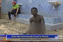 (Vidéo) Un homme retrouvé nu dans une église confesse qu'il est tombé en sorcellerie